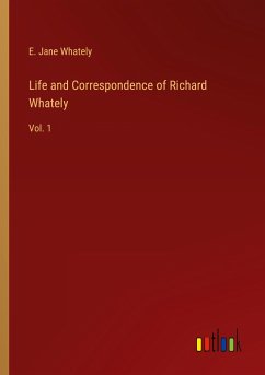 Life and Correspondence of Richard Whately - Whately, E. Jane