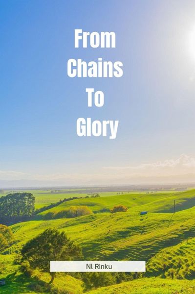 From Chains To Glory (eBook, ePUB)