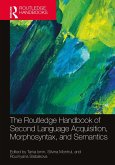 The Routledge Handbook of Second Language Acquisition, Morphosyntax, and Semantics (eBook, ePUB)