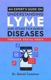 An Expert's Guide on Understanding Lyme and other Tick-borne Diseases through social media (eBook, ePUB)