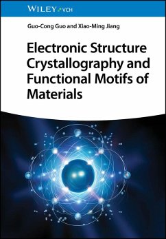 Electronic Structure Crystallography and Functional Motifs of Materials (eBook, PDF) - Guo, Guo-Cong; Jiang, Xiao-Ming