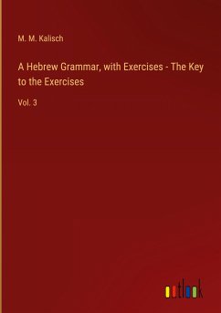 A Hebrew Grammar, with Exercises - The Key to the Exercises - Kalisch, M. M.