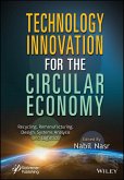 Technology Innovation for the Circular Economy (eBook, PDF) Technology Innovation for the Circular Economy (eBook, PDF)