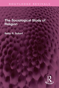 The Sociological Study of Religion (eBook, ePUB) - Scharf, Betty R.