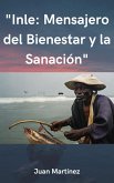 "Inle: Mensajero del Bienestar y la Sanación" (eBook, ePUB)