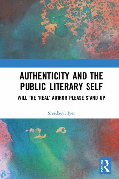 Authenticity and the Public Literary Self (eBook, ePUB) - Iyer, Sreedhevi