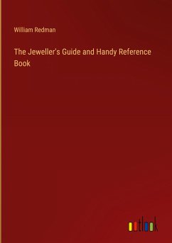 The Jeweller's Guide and Handy Reference Book - Redman, William