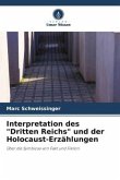 Interpretation des &quote;Dritten Reichs&quote; und der Holocaust-Erzählungen