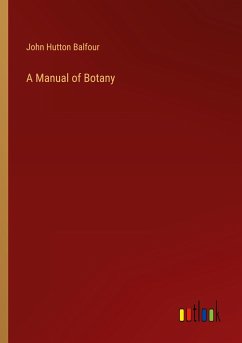 A Manual of Botany - Balfour, John Hutton