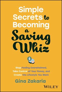 Simple Secrets to Becoming a Saving Whiz (eBook, ePUB) - Zakaria, Gina