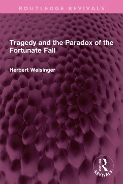 Tragedy and the Paradox of the Fortunate Fall (eBook, ePUB) - Weisinger, Herbert