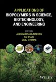 Applications of Biopolymers in Science, Biotechnology, and Engineering (eBook, PDF)