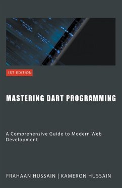 Mastering Dart Programming - Hussain, Frahaan; Hussain, Kameron