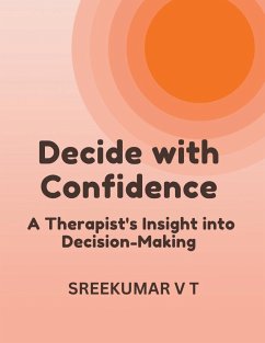 Decide with Confidence - Sreekumar, V T