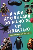 A vida atribulada do filho de um libertino