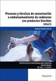 Procesos y técnicas de conservación o embalsamamiento de cadáveres con productos biocidas Procesos y técnicas de conservación o embalsamamiento de cadáveres con productos biocidas