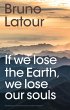 If we lose the Earth, we lose our souls... - Bild 1