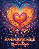 Mandalas de amor Livro de colorir Fonte de criatividade infinita Presente ideal para o Dia dos Namorados