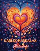 Kärlek Mandalas   Målarbok   Källan till oändlig kreativitet   Idealisk present till Alla hjärtans dag