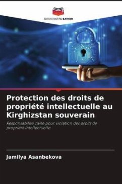 Protection des droits de propriété intellectuelle au Kirghizstan souverain - Asanbekova, Jamilya