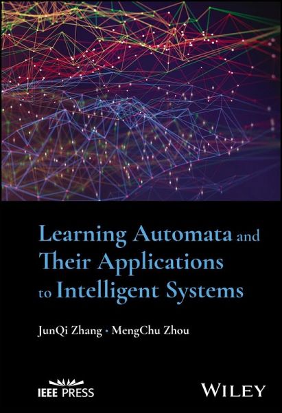 Learning Automata and Their Applications to Intelligent Systems (eBook, PDF) Learning Automata and Their Applications to Intelligent Systems (eBook, PDF)