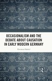 Occasionalism and the Debate about Causation in Early Modern Germany (eBook, PDF)
