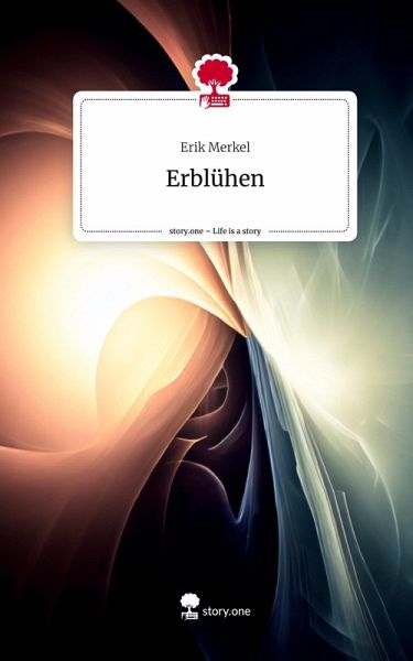 Erblühen. Life is a Story - story.one Erblühen. Life is a Story - story.one