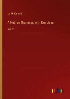 A Hebrew Grammar, with Exercises - Kalisch, M. M.