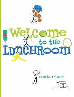 Welcome to the Lunchroom - Clark, Katie