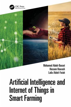 Artificial Intelligence and Internet of Things in Smart Farming (eBook, ePUB) - Abdel-Basset, Mohamed; Hawash, Hossam; Abdel-Fatah, Laila