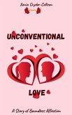 Unconventional Love: A Story Of Boundless Affection (eBook, ePUB)
