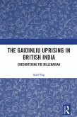 The Gaidinliu Uprising in British India (eBook, ePUB) The Gaidinliu Uprising in British India (eBook, ePUB)
