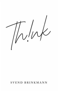 Think (eBook, ePUB) - Brinkmann, Svend