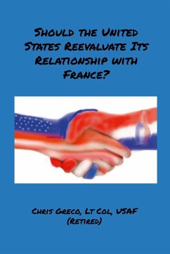 Should the United States Reevaluate Its Relationship with France? - Greco, Chris