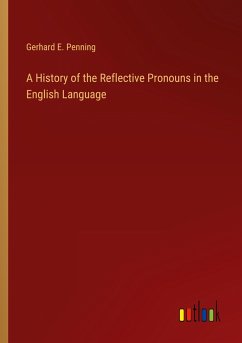 A History of the Reflective Pronouns in the English Language - Penning, Gerhard E.