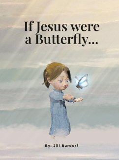 If Jesus were a Butterfly... - Burdorf, Jill