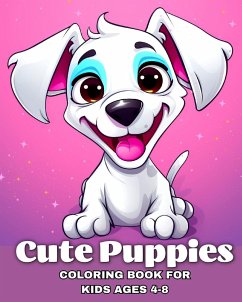 Cute Puppies Coloring Book for kids ages 4-8 - Raisa, Ariana