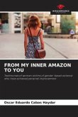 FROM MY INNER AMAZON TO YOU