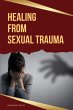 Healing From Sexual Trauma - Bild 1