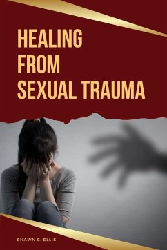 Healing From Sexual Trauma - Ellis, Shawn E.