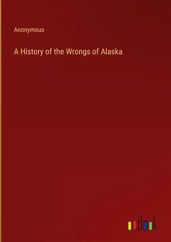 A History of the Wrongs of Alaska