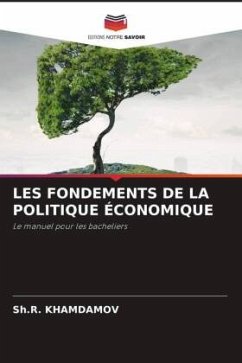 LES FONDEMENTS DE LA POLITIQUE ÉCONOMIQUE - Khamdamov, Sh.R.