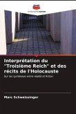 Interprétation du &quote;Troisième Reich&quote; et des récits de l'Holocauste