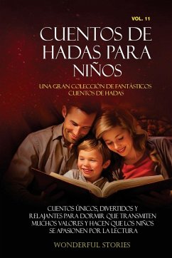 Cuentos de hadas para niños Una gran colección de fantásticos cuentos de hadas. (Vol. 11) - Stories, Wonderful