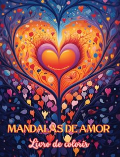 Mandalas de amor   Livro de colorir   Fonte de criatividade infinita   Presente ideal para o Dia dos Namorados - Editions, Inspiring Colors