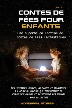 Contes de fées pour enfants Une superbe collection de contes de fées fantastiques. (Volume 11) - Stories, Wonderful