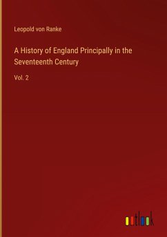 A History of England Principally in the Seventeenth Century - Ranke, Leopold von