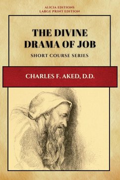 The Divine Drama of Job - Aked, Charles F.