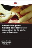 Myasthénie grave, maladie parodontale et perception de la santé bucco-dentaire