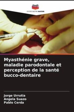 Myasthénie grave, maladie parodontale et perception de la santé bucco-dentaire - Urrutia, Jorge;Suazo, Angela;Cerda, Pablo